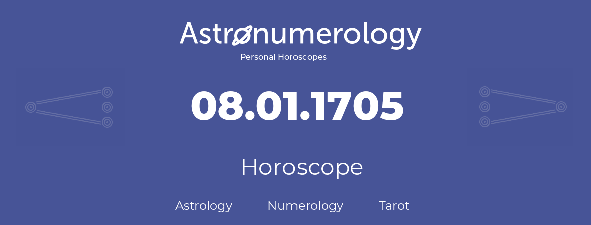 Horoscope for birthday (born day): 08.01.1705 (January 8, 1705)