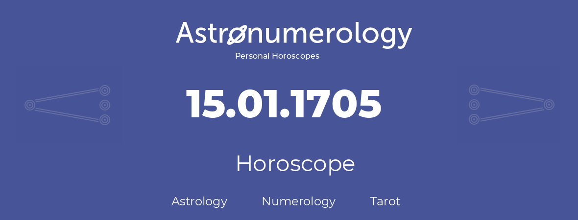 Horoscope for birthday (born day): 15.01.1705 (January 15, 1705)