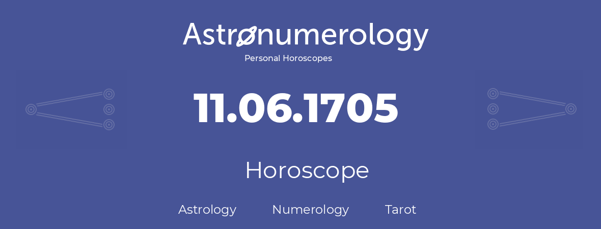 Horoscope for birthday (born day): 11.06.1705 (June 11, 1705)