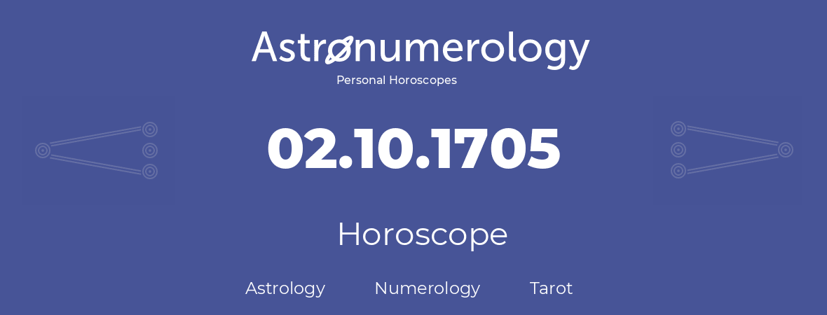 Horoscope for birthday (born day): 02.10.1705 (Oct 02, 1705)