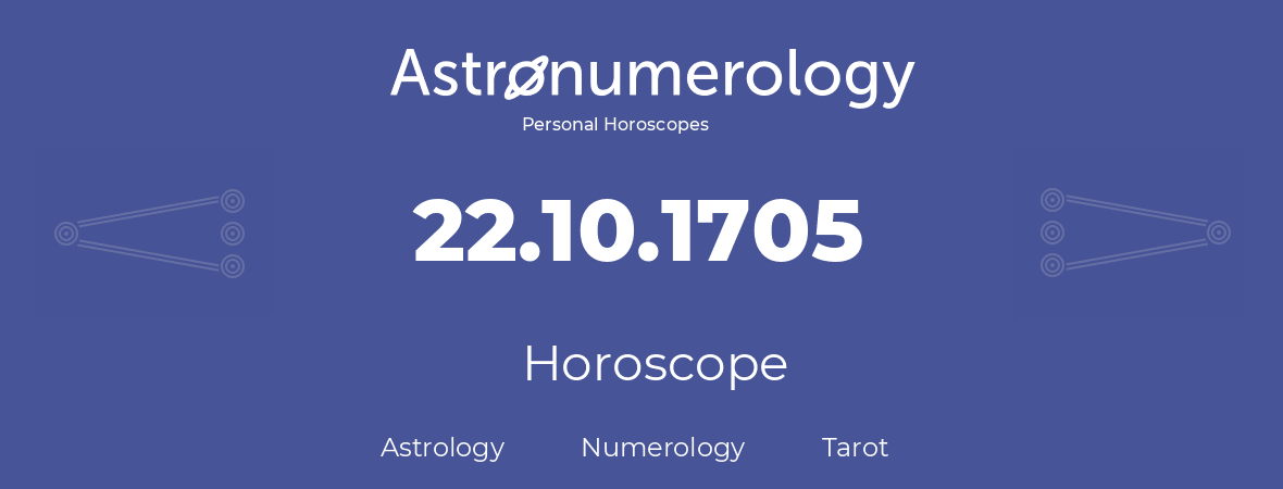 Horoscope for birthday (born day): 22.10.1705 (Oct 22, 1705)