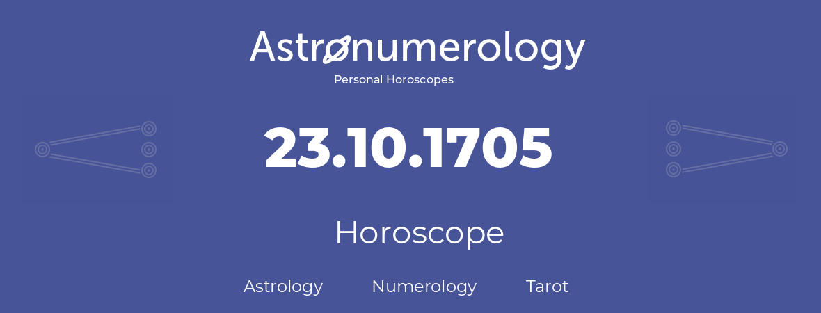 Horoscope for birthday (born day): 23.10.1705 (Oct 23, 1705)