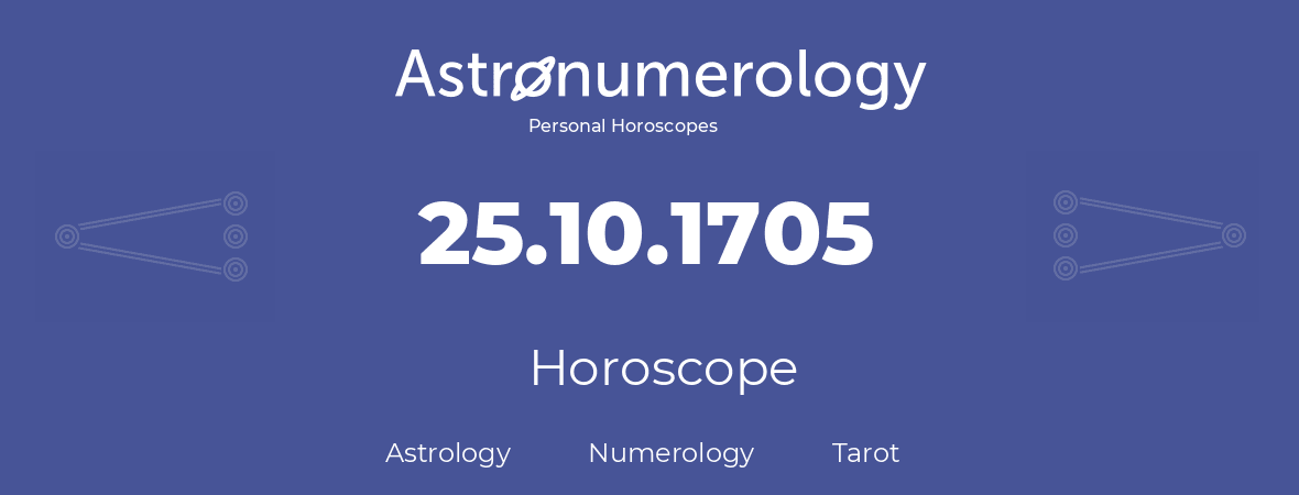 Horoscope for birthday (born day): 25.10.1705 (Oct 25, 1705)