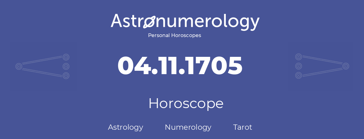 Horoscope for birthday (born day): 04.11.1705 (November 04, 1705)