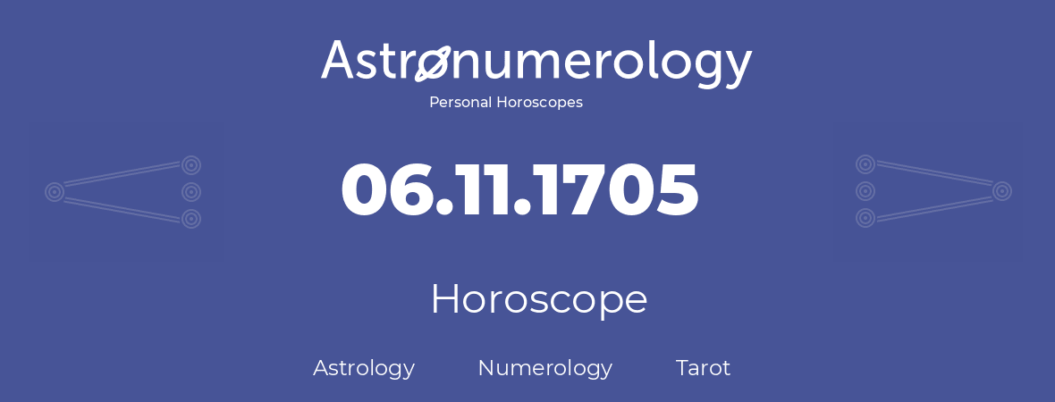 Horoscope for birthday (born day): 06.11.1705 (November 06, 1705)