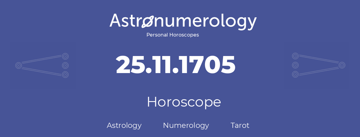 Horoscope for birthday (born day): 25.11.1705 (November 25, 1705)