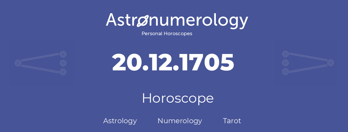 Horoscope for birthday (born day): 20.12.1705 (December 20, 1705)