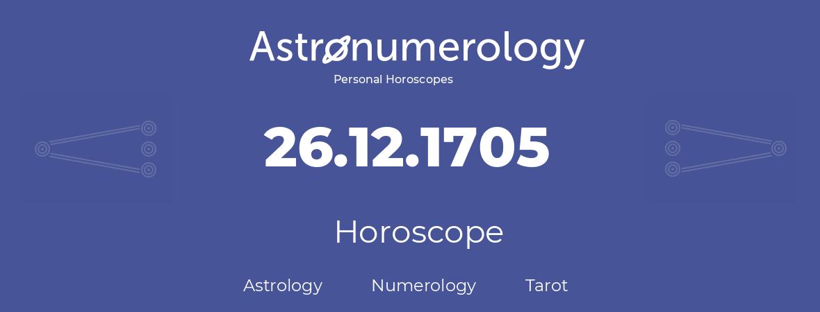 Horoscope for birthday (born day): 26.12.1705 (December 26, 1705)