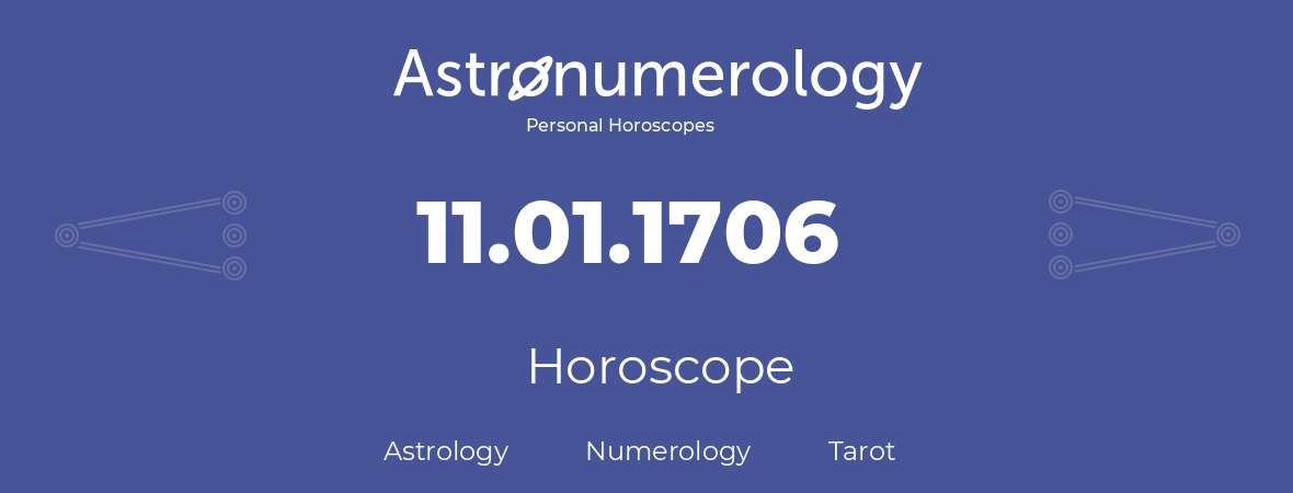 Horoscope for birthday (born day): 11.01.1706 (January 11, 1706)