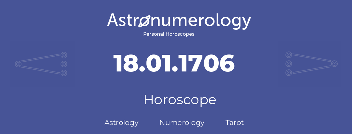 Horoscope for birthday (born day): 18.01.1706 (January 18, 1706)