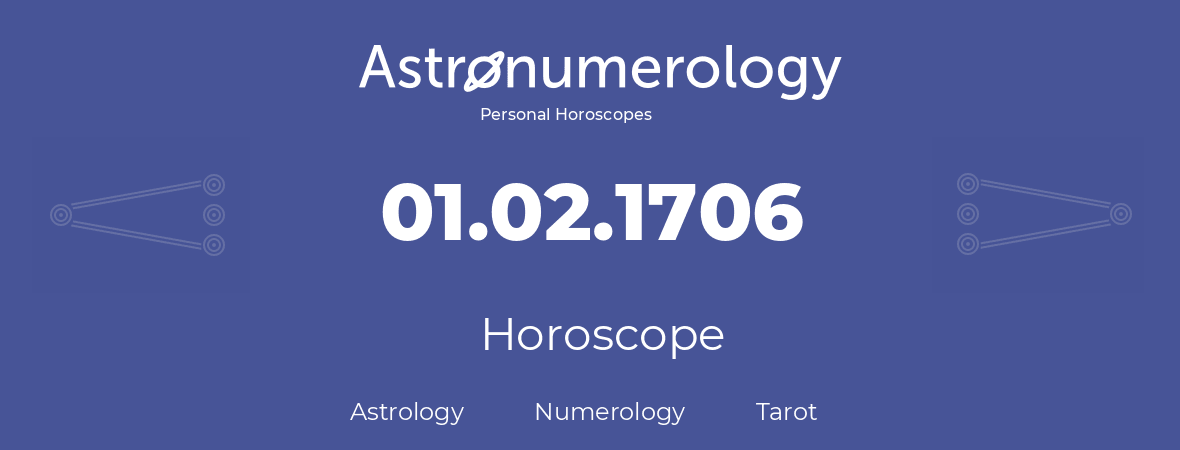Horoscope for birthday (born day): 01.02.1706 (February 31, 1706)