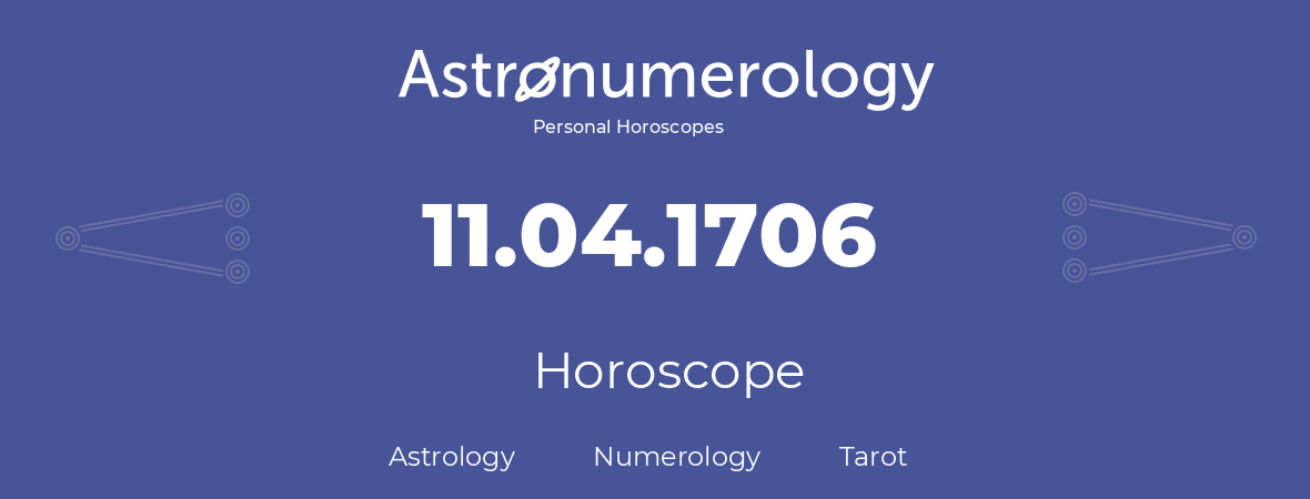 Horoscope for birthday (born day): 11.04.1706 (April 11, 1706)