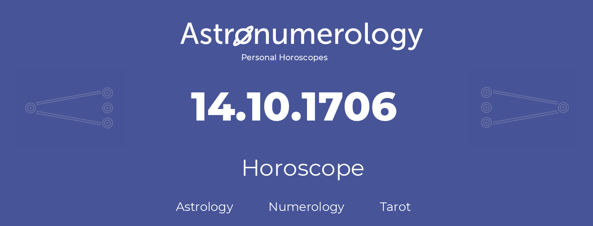 Horoscope for birthday (born day): 14.10.1706 (Oct 14, 1706)