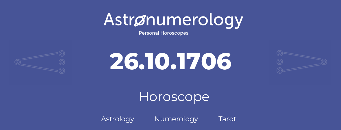 Horoscope for birthday (born day): 26.10.1706 (Oct 26, 1706)