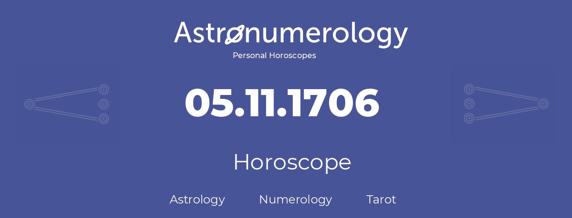 Horoscope for birthday (born day): 05.11.1706 (November 5, 1706)