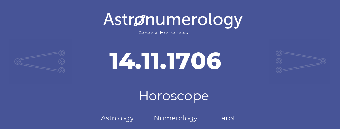 Horoscope for birthday (born day): 14.11.1706 (November 14, 1706)