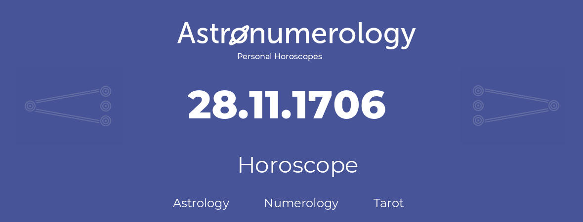 Horoscope for birthday (born day): 28.11.1706 (November 28, 1706)