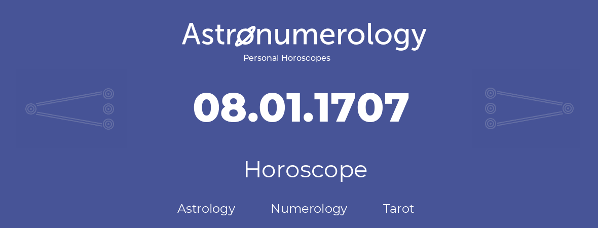 Horoscope for birthday (born day): 08.01.1707 (January 8, 1707)