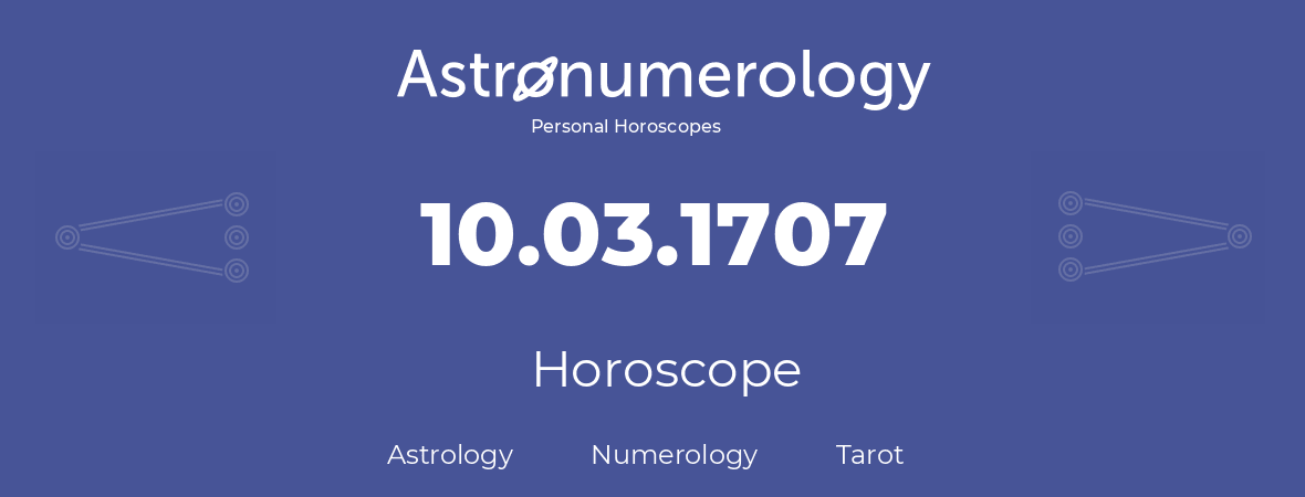 Horoscope for birthday (born day): 10.03.1707 (March 10, 1707)