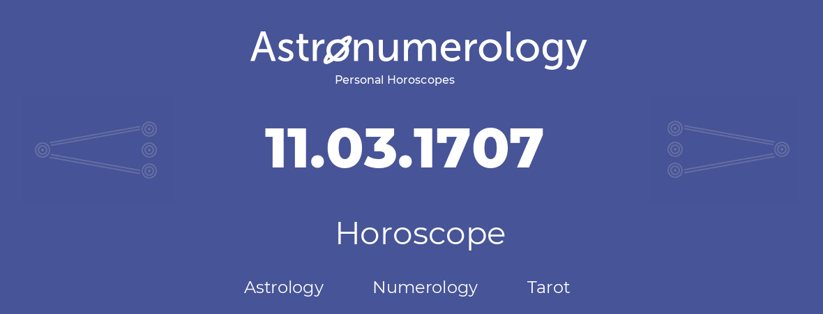 Horoscope for birthday (born day): 11.03.1707 (March 11, 1707)