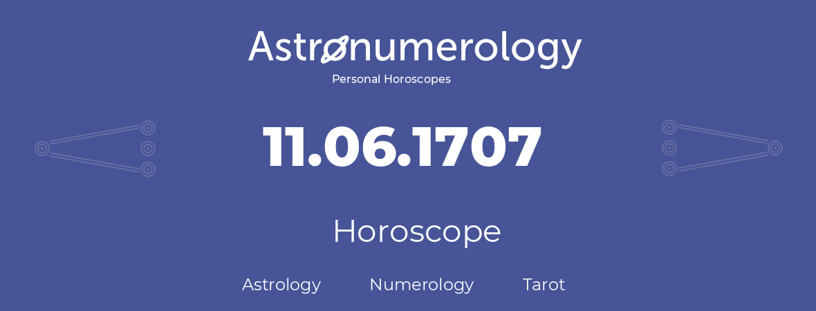 Horoscope for birthday (born day): 11.06.1707 (June 11, 1707)