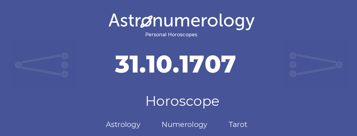 Horoscope for birthday (born day): 31.10.1707 (Oct 31, 1707)