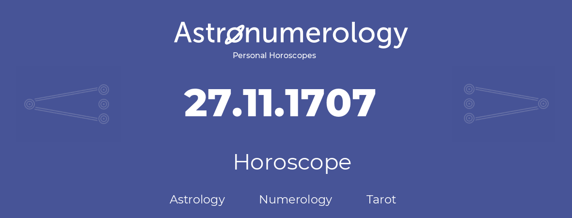 Horoscope for birthday (born day): 27.11.1707 (November 27, 1707)