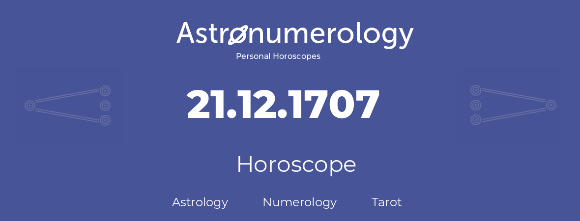 Horoscope for birthday (born day): 21.12.1707 (December 21, 1707)