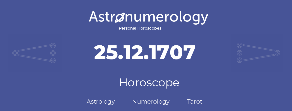 Horoscope for birthday (born day): 25.12.1707 (December 25, 1707)