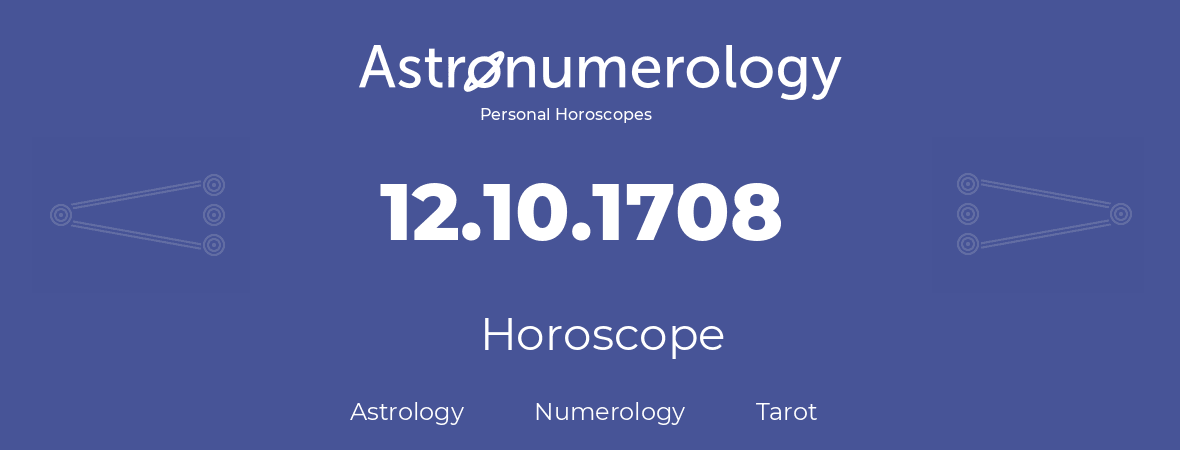 Horoscope for birthday (born day): 12.10.1708 (Oct 12, 1708)