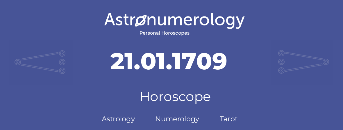 Horoscope for birthday (born day): 21.01.1709 (January 21, 1709)