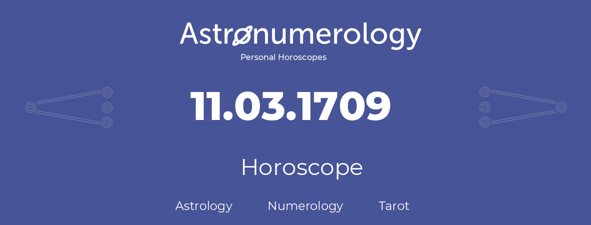 Horoscope for birthday (born day): 11.03.1709 (March 11, 1709)
