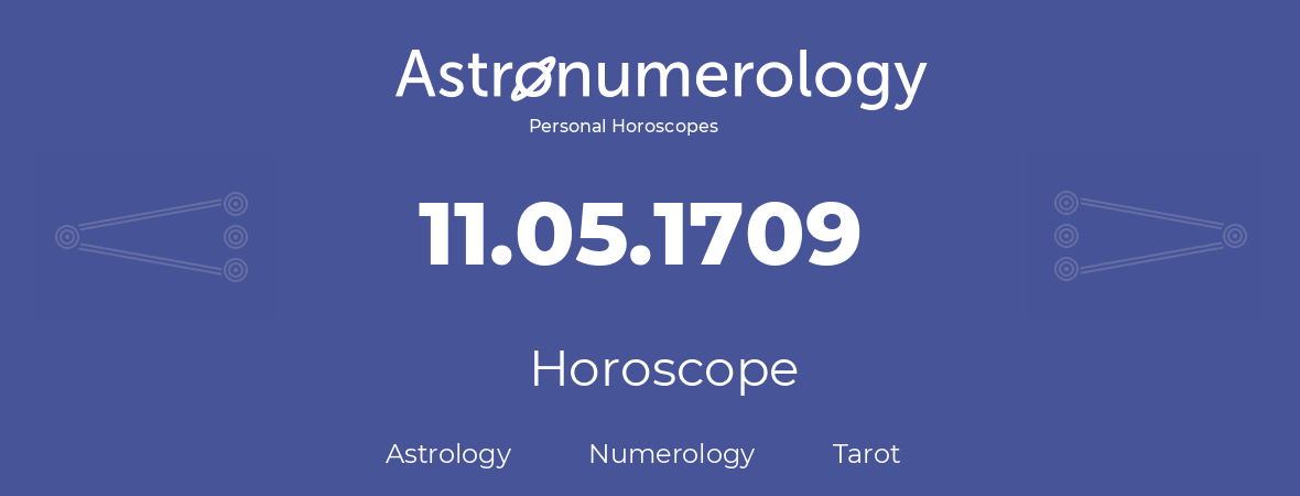 Horoscope for birthday (born day): 11.05.1709 (May 11, 1709)