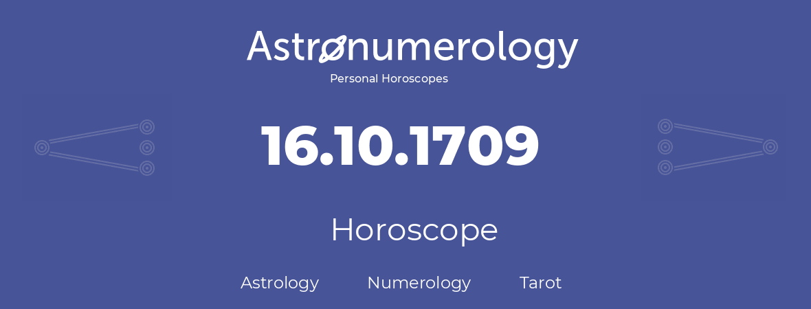 Horoscope for birthday (born day): 16.10.1709 (Oct 16, 1709)
