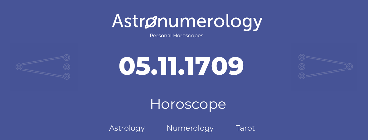 Horoscope for birthday (born day): 05.11.1709 (November 5, 1709)