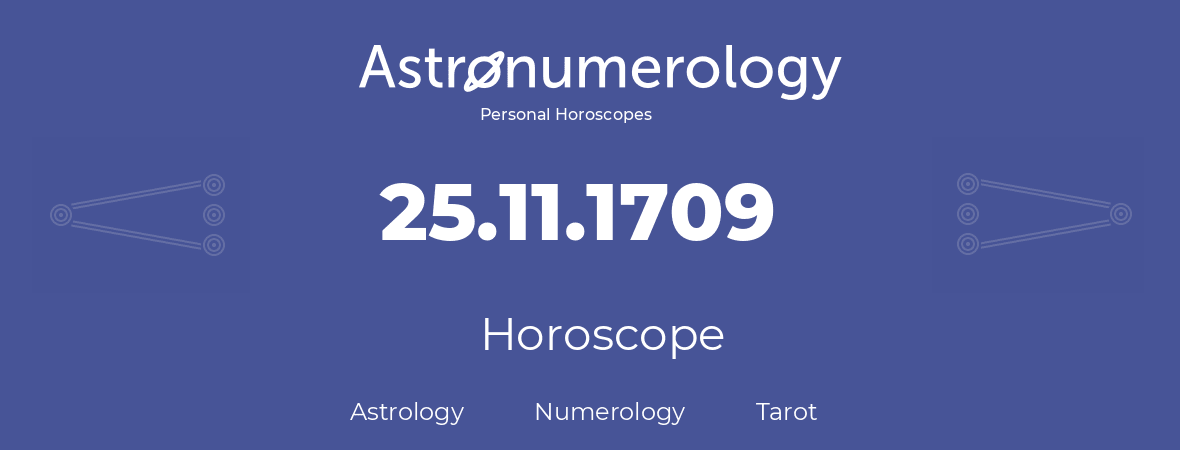 Horoscope for birthday (born day): 25.11.1709 (November 25, 1709)