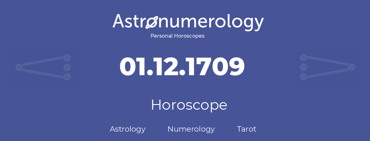 Horoscope for birthday (born day): 01.12.1709 (December 01, 1709)