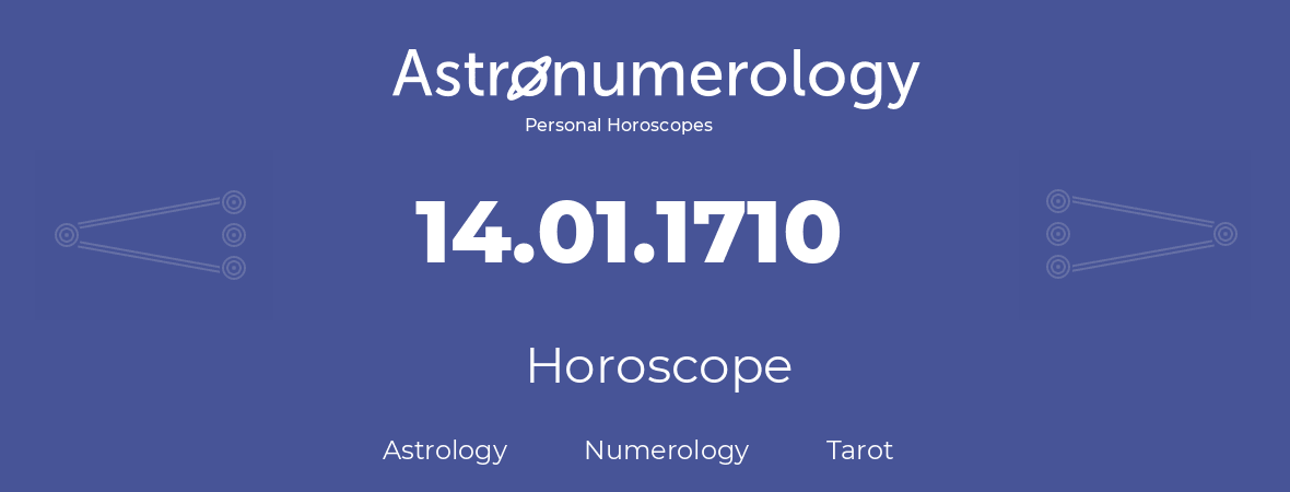 Horoscope for birthday (born day): 14.01.1710 (January 14, 1710)