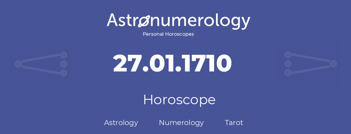 Horoscope for birthday (born day): 27.01.1710 (January 27, 1710)