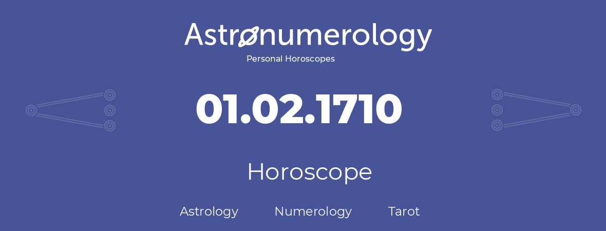 Horoscope for birthday (born day): 01.02.1710 (February 31, 1710)