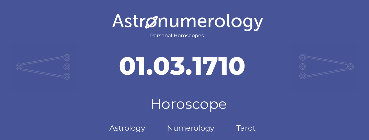 Horoscope for birthday (born day): 01.03.1710 (March 1, 1710)