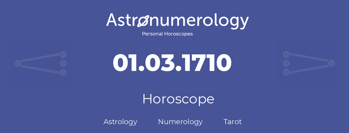 Horoscope for birthday (born day): 01.03.1710 (March 01, 1710)