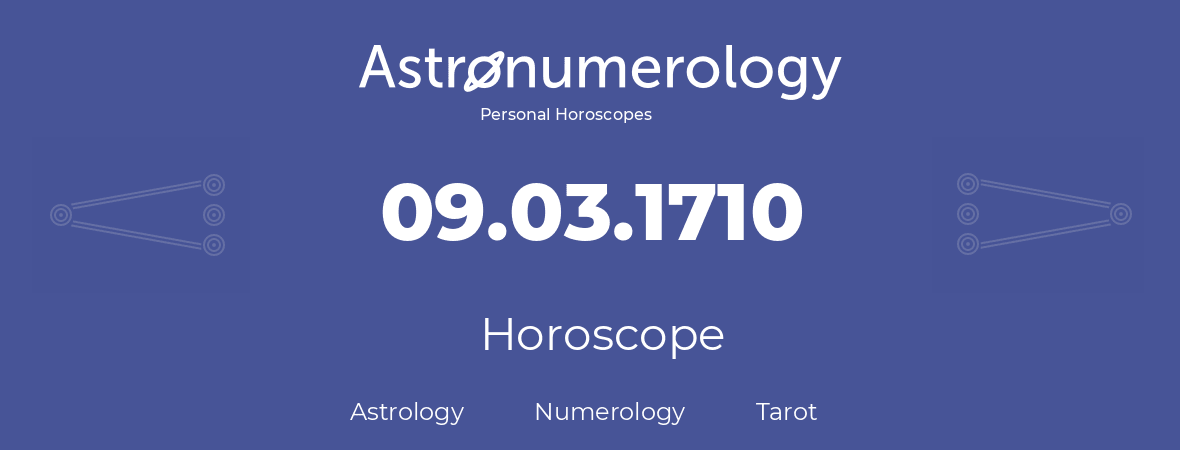 Horoscope for birthday (born day): 09.03.1710 (March 9, 1710)