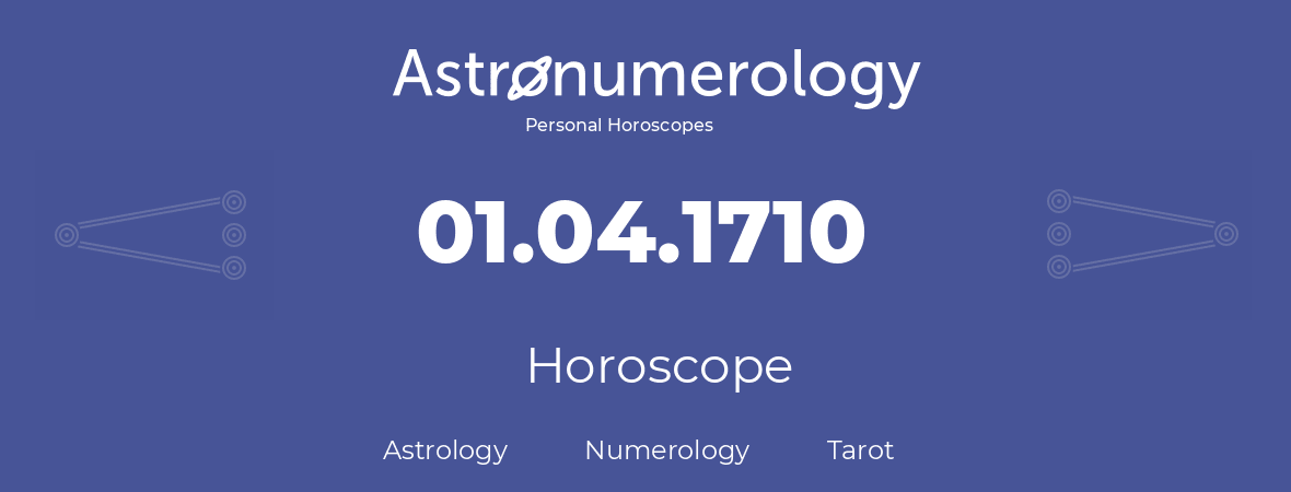 Horoscope for birthday (born day): 01.04.1710 (April 01, 1710)