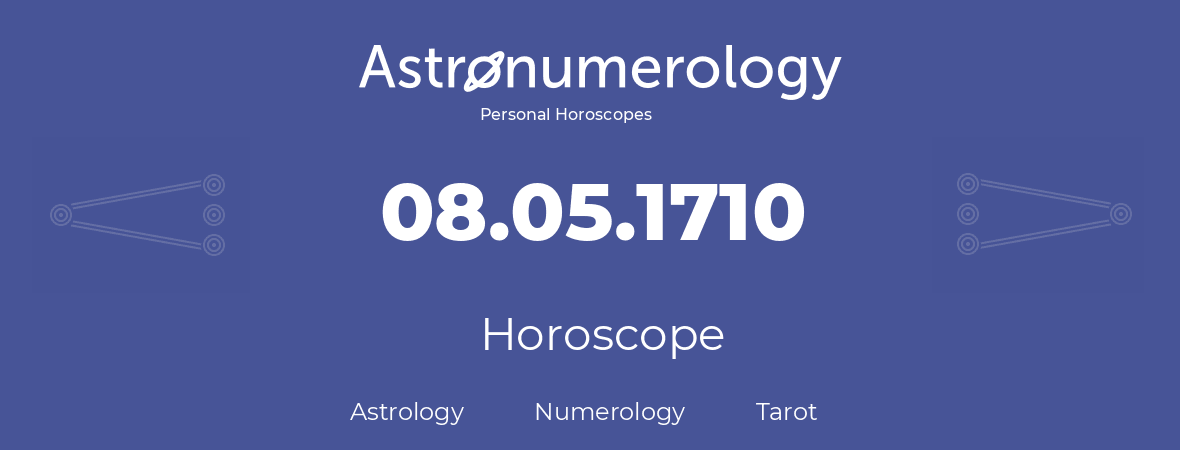 Horoscope for birthday (born day): 08.05.1710 (May 08, 1710)