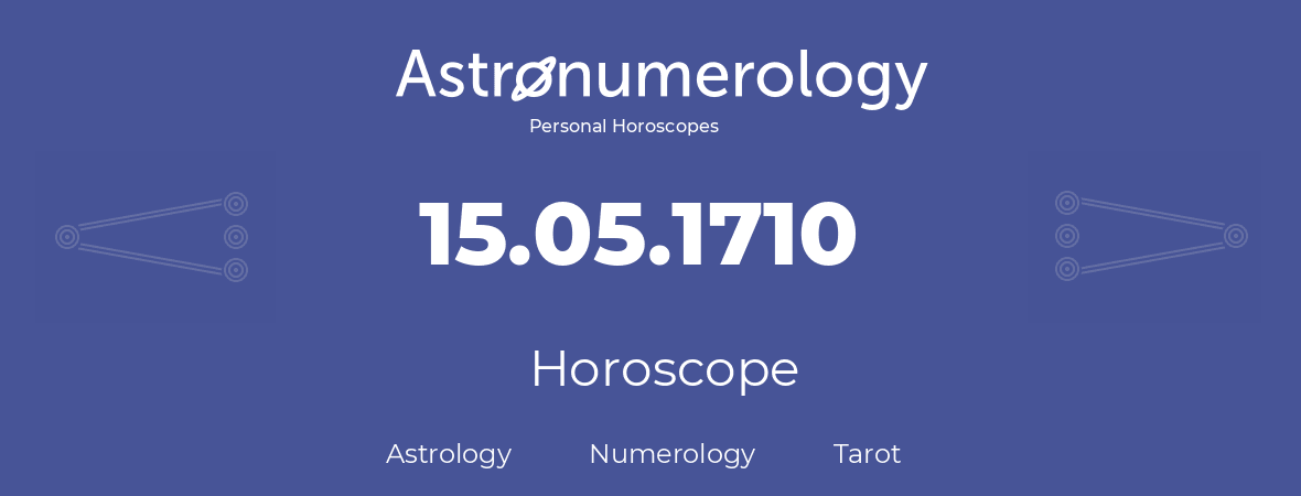 Horoscope for birthday (born day): 15.05.1710 (May 15, 1710)