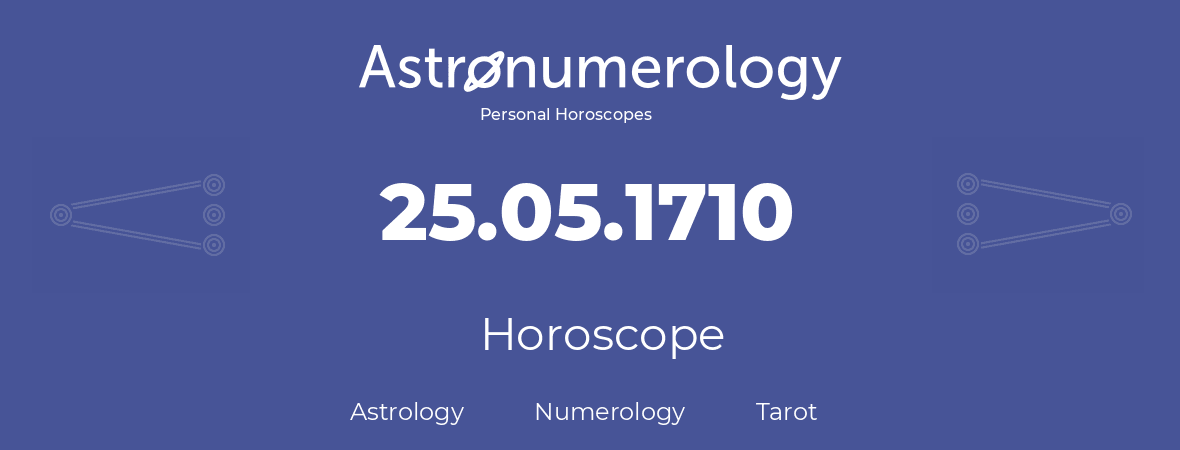 Horoscope for birthday (born day): 25.05.1710 (May 25, 1710)