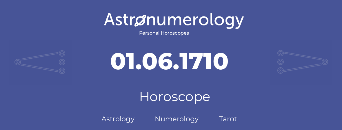 Horoscope for birthday (born day): 01.06.1710 (June 31, 1710)