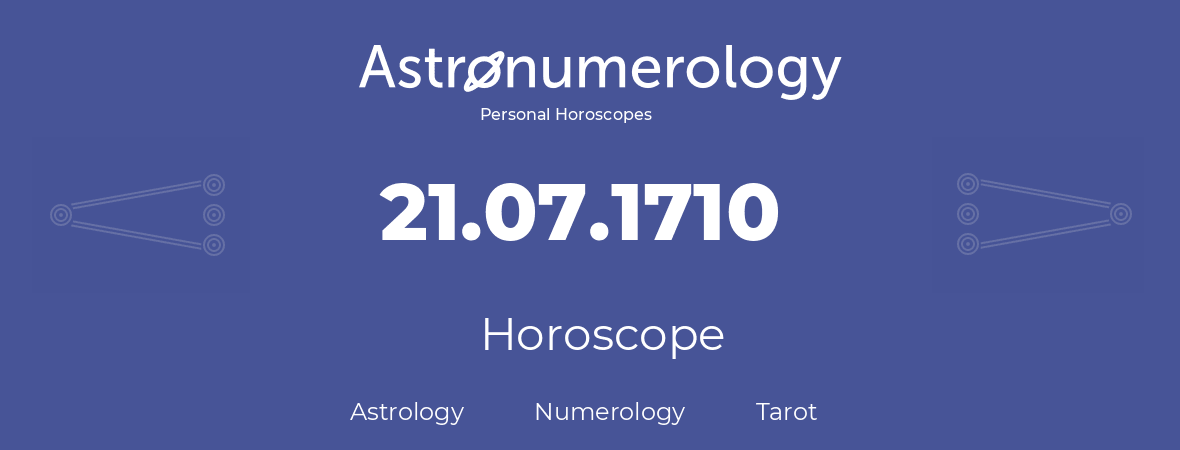 Horoscope for birthday (born day): 21.07.1710 (July 21, 1710)