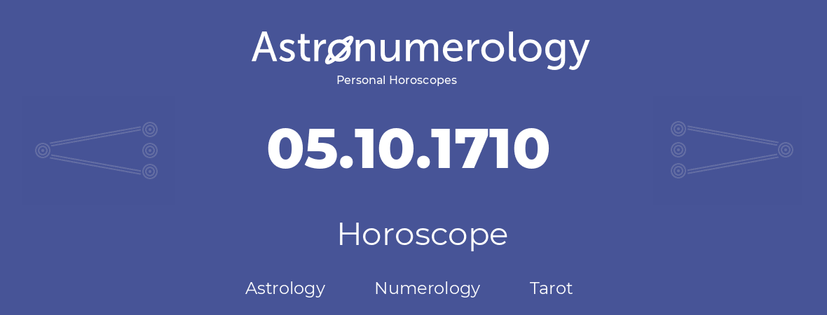 Horoscope for birthday (born day): 05.10.1710 (Oct 5, 1710)